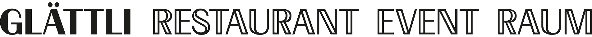 Der Text in fetten schwarzen Großbuchstaben lautet "GLÄTTLI RESTAURANT EVENT RAUM" auf hellgrauem Hintergrund.